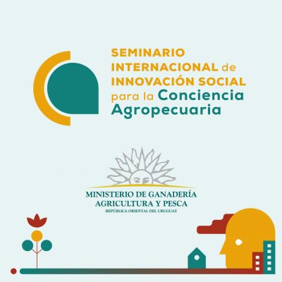MGAP – Seminario Internacional de Innovación social para la conciencia agropecuaria